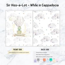 Load image into Gallery viewer, Sir Hiss-A-Lot-While In Cappadocia